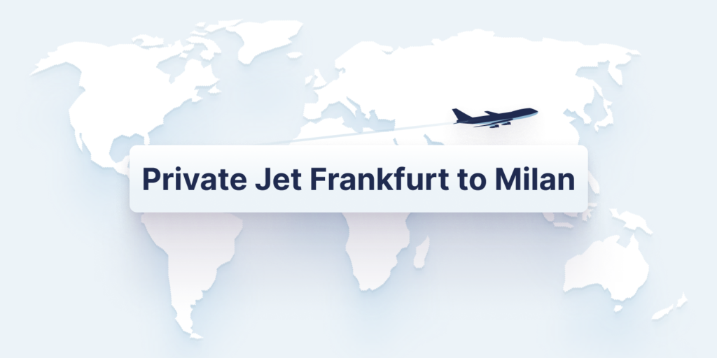 Private Jet Frankfurt to Milan