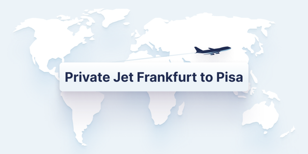 Private Jet Frankfurt to Pisa