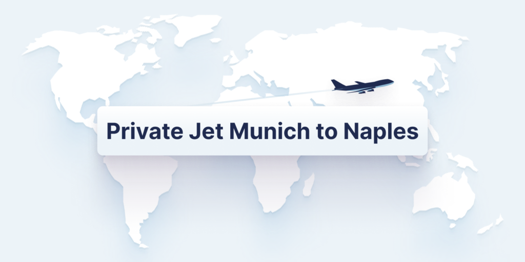 Private Jet Munich to Naples