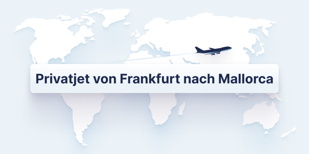 Privatjet Frankfurt nach Mallorca