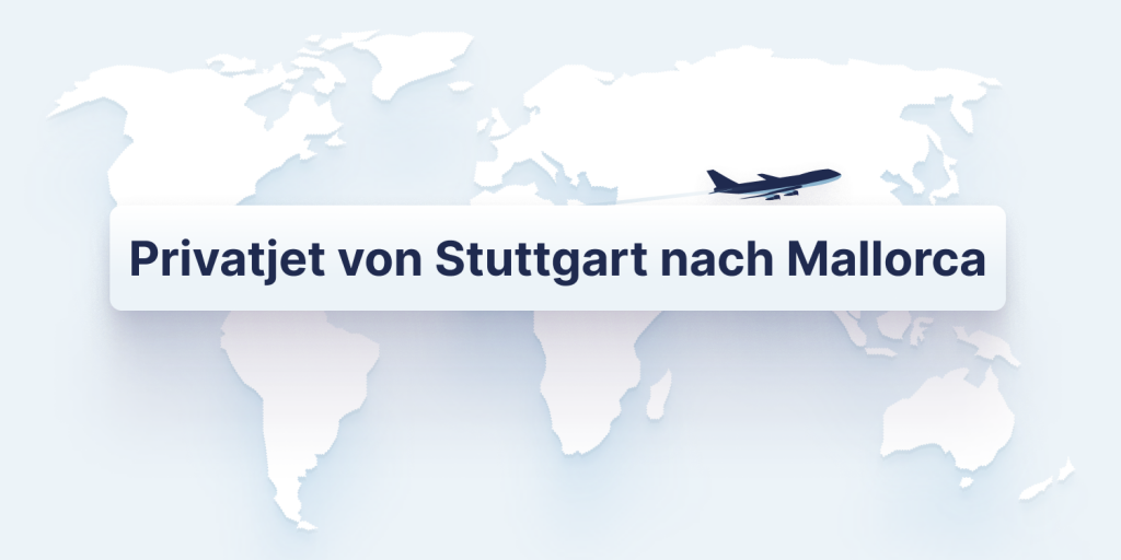 Privatjet Stuttgart nach Mallorca