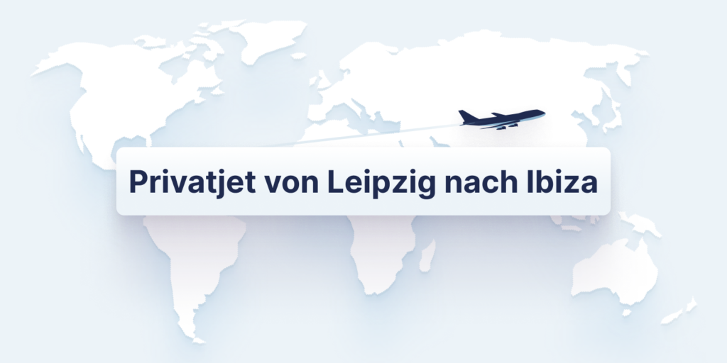 Privatjet Leipzig nach Ibiza