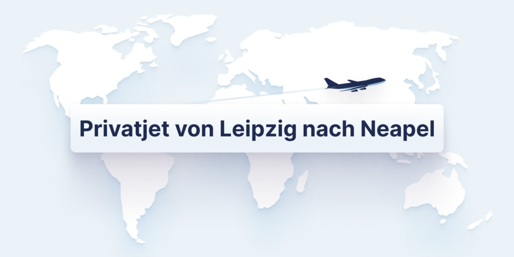 Privatjet Leipzig nach Neapel