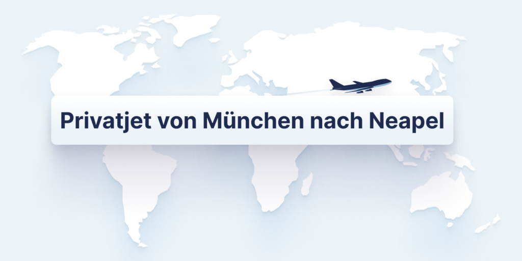 Privatjet München nach Neapel